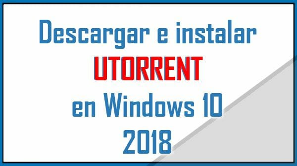Instalar utorrent 2019 en Windows 10