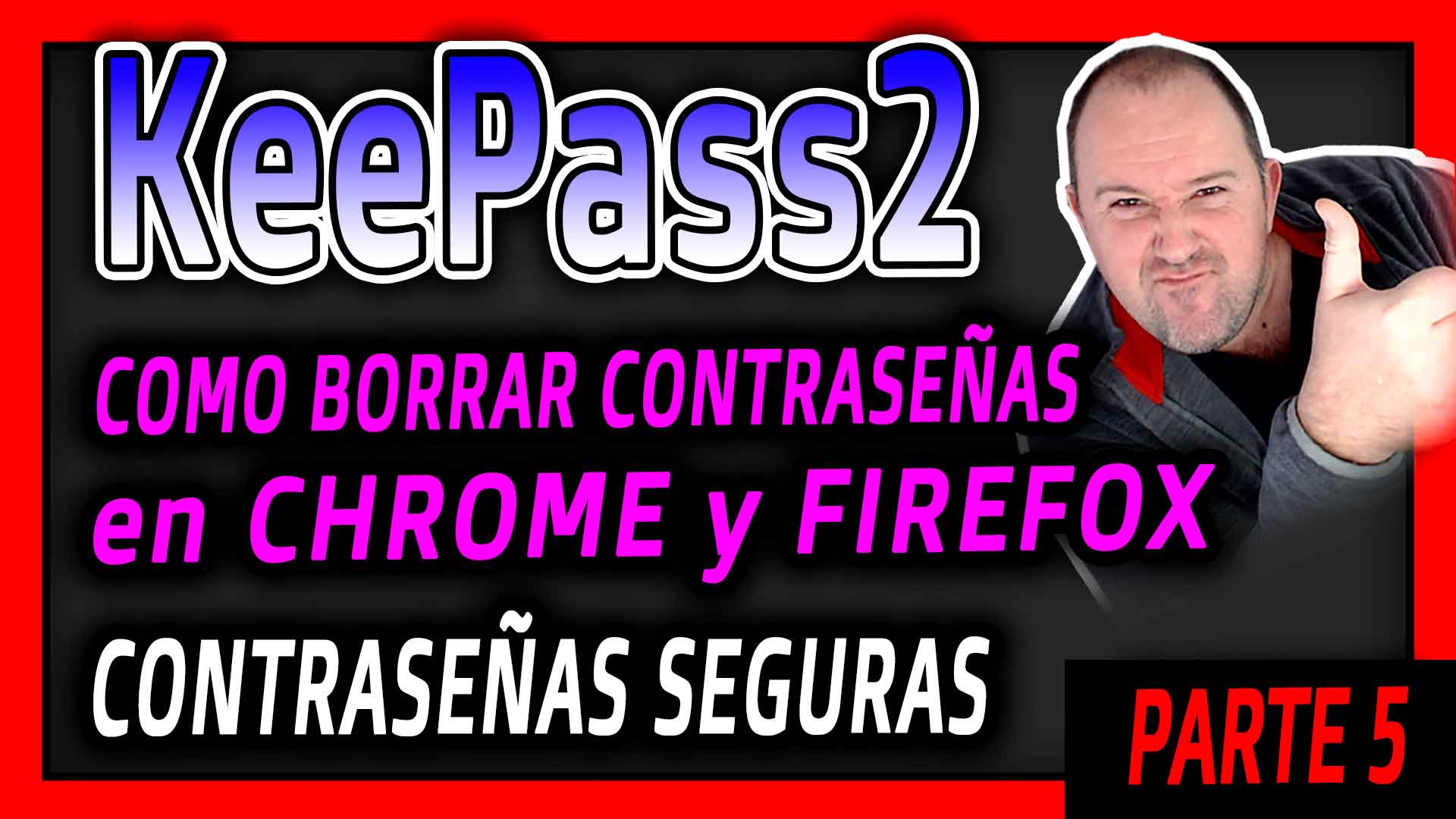 KeePass - Preparando nuestros Chrome y Firefox para no sincronizar contraseñas - Como Borrar contraseñas de Firefox y Chrome 2022