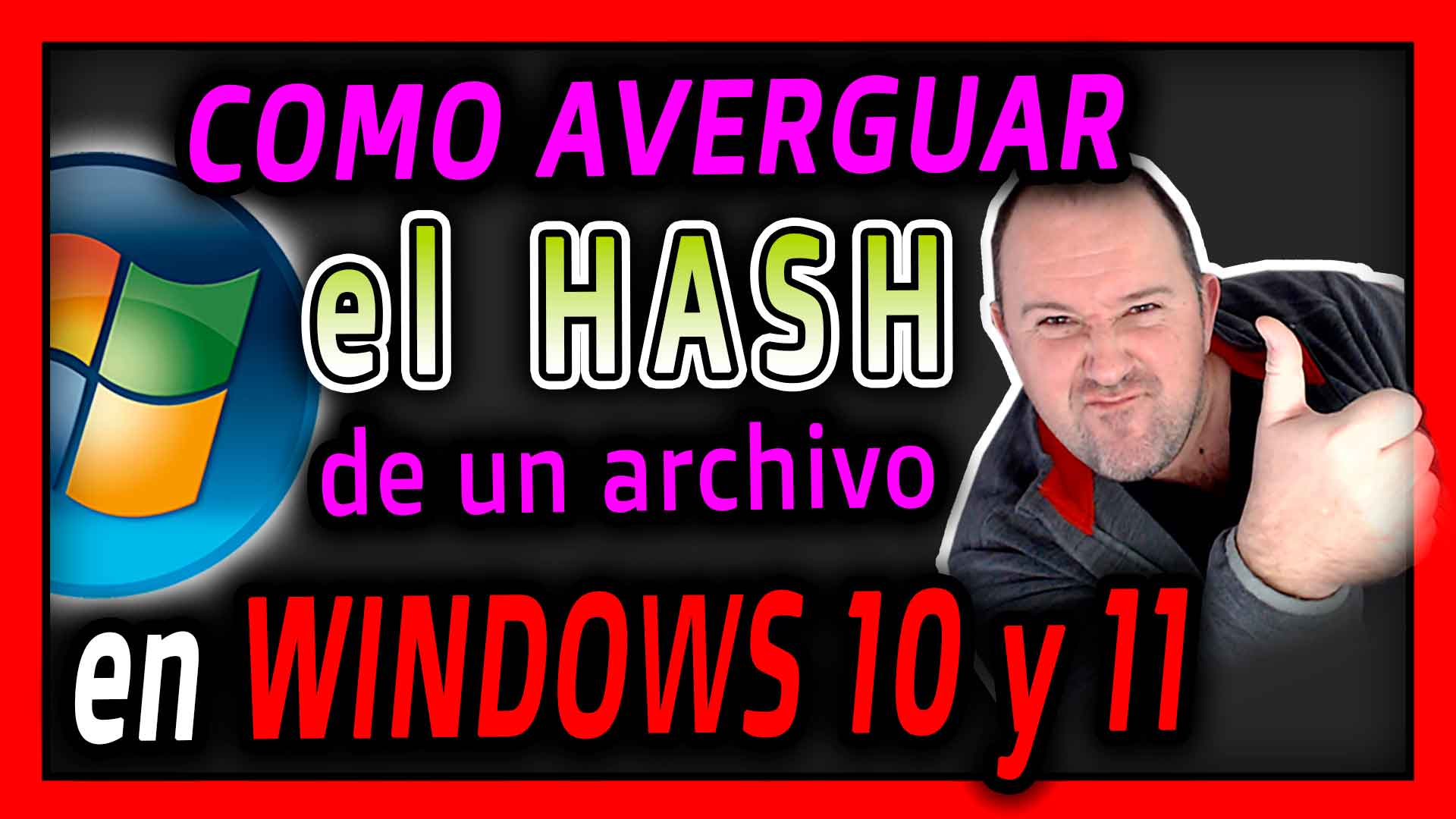Como averiguar el HASH de un archivo en Windows 10 y 11
