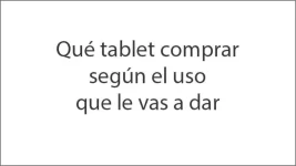 Qué tablet comprar según el uso que le vas a dar 2